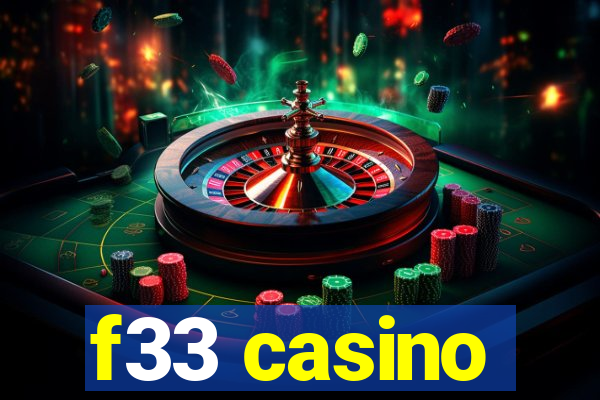 f33 casino