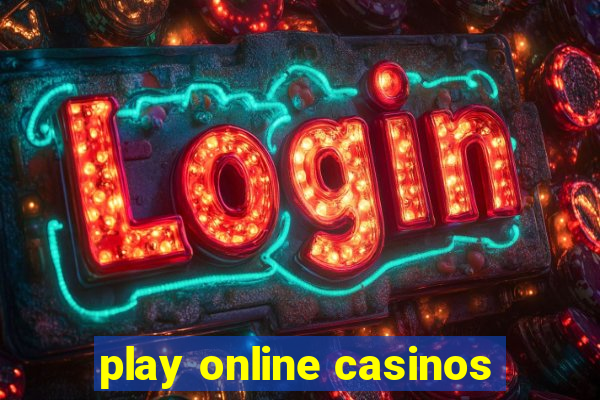 play online casinos