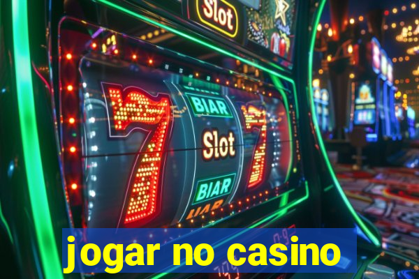 jogar no casino