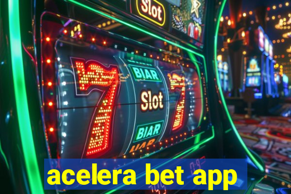 acelera bet app