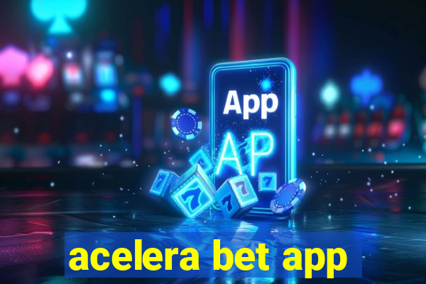 acelera bet app