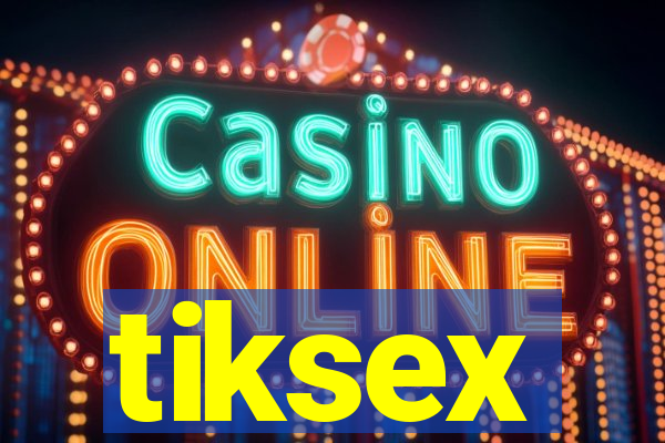 tiksex