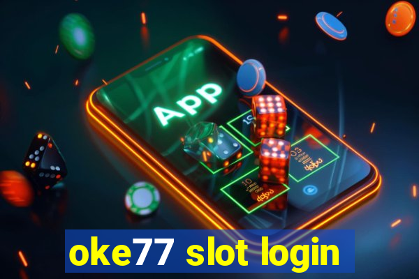 oke77 slot login