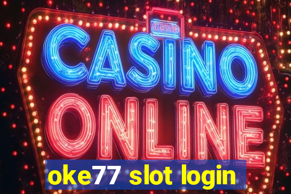 oke77 slot login