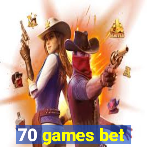 70 games bet