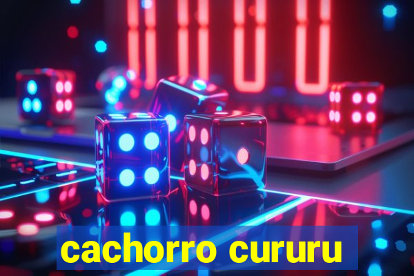 cachorro cururu