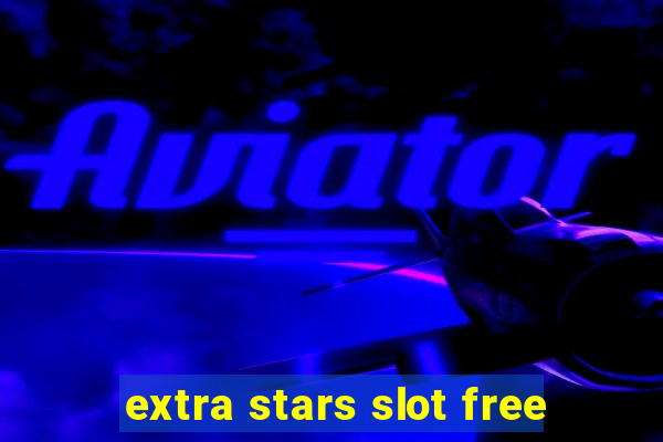 extra stars slot free