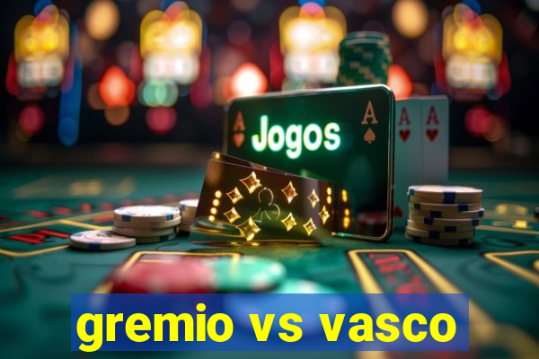 gremio vs vasco