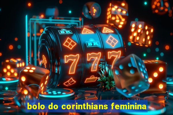 bolo do corinthians feminina