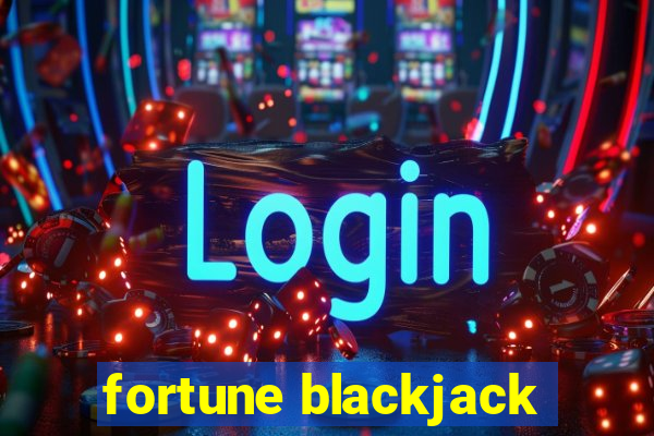 fortune blackjack