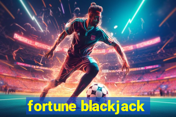 fortune blackjack