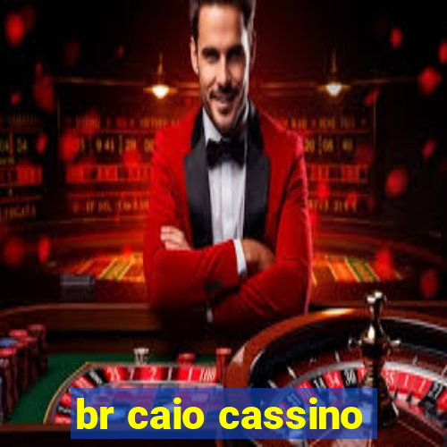 br caio cassino