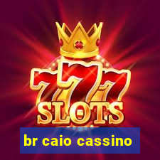 br caio cassino