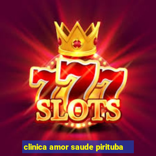 clinica amor saude pirituba