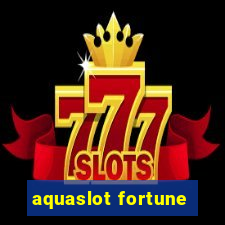 aquaslot fortune