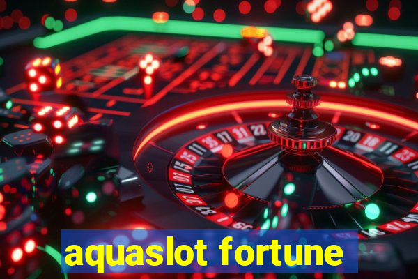 aquaslot fortune