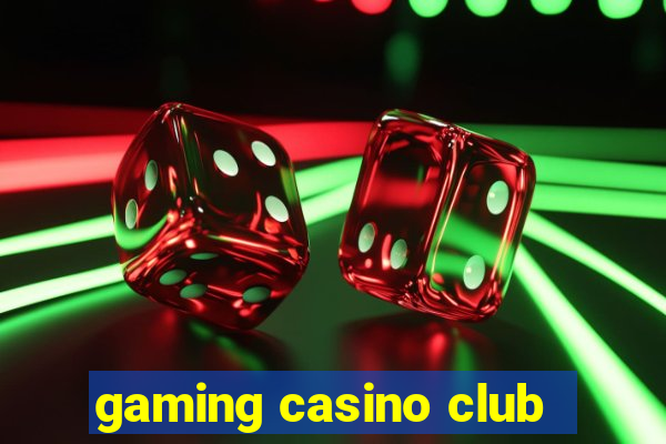 gaming casino club