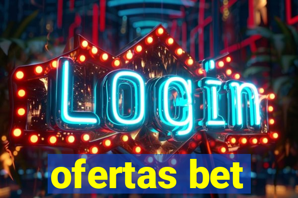 ofertas bet