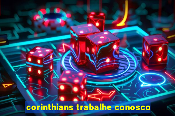 corinthians trabalhe conosco