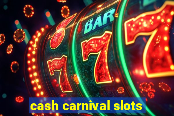 cash carnival slots