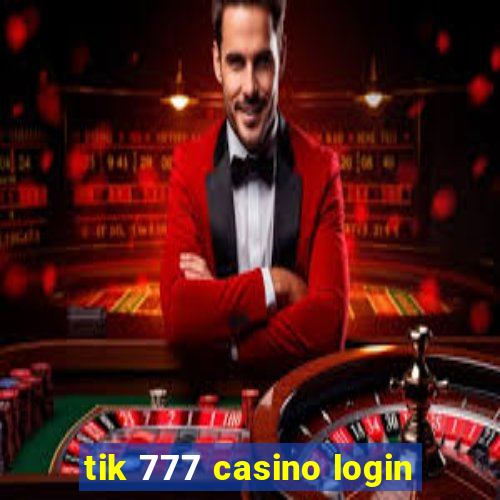 tik 777 casino login