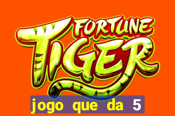 jogo que da 5 rodadas gratis