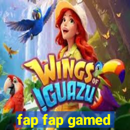 fap fap gamed