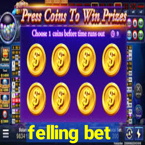 felling bet