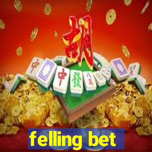 felling bet