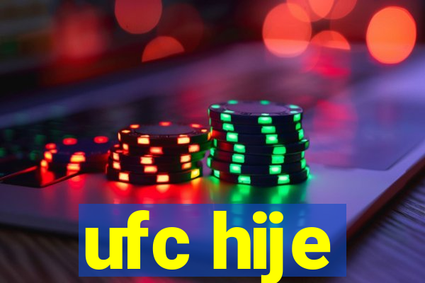 ufc hije