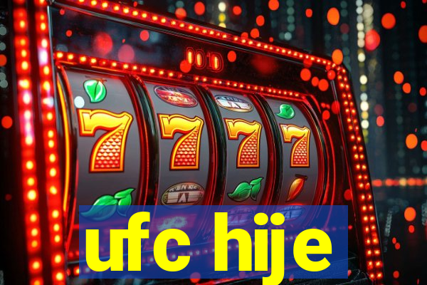 ufc hije