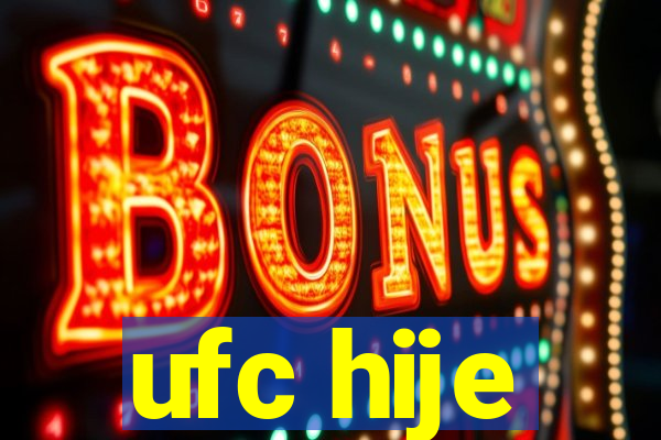 ufc hije