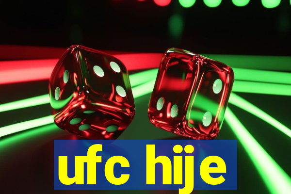 ufc hije