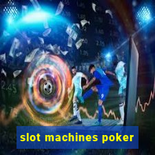 slot machines poker