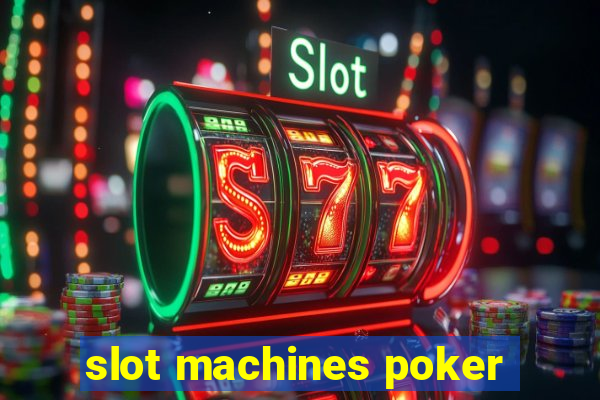 slot machines poker