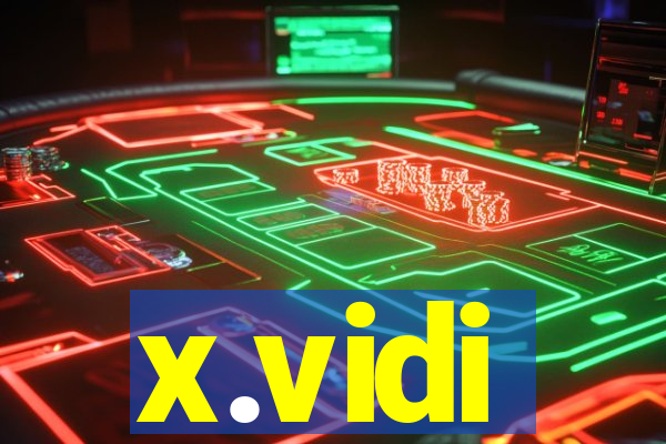 x.vidi