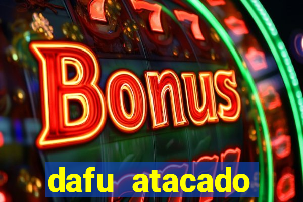 dafu atacado reclame aqui