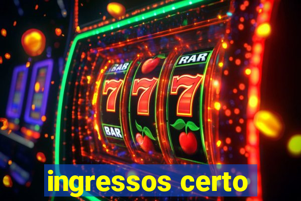 ingressos certo