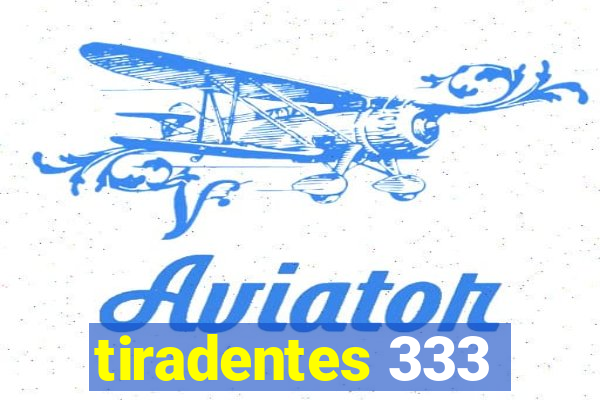 tiradentes 333