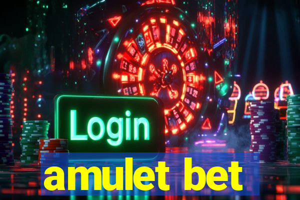 amulet bet