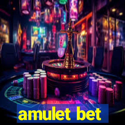 amulet bet