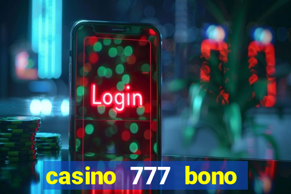 casino 777 bono sin deposito