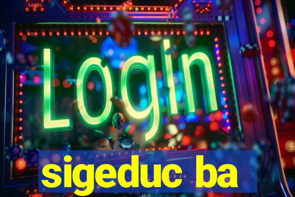 sigeduc ba