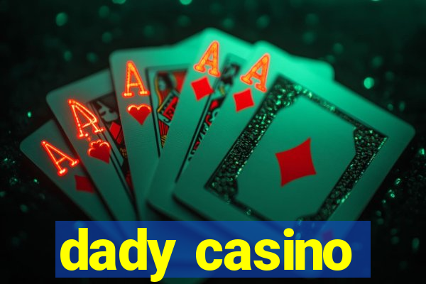 dady casino