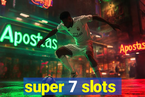 super 7 slots