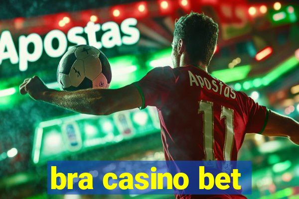 bra casino bet