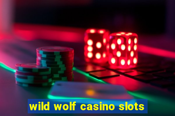 wild wolf casino slots