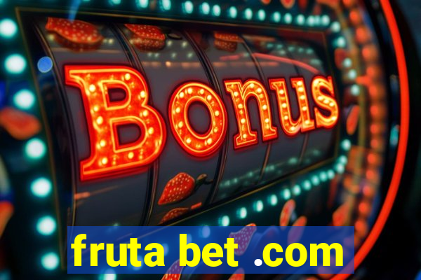 fruta bet .com