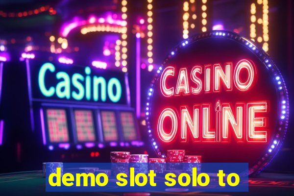 demo slot solo to