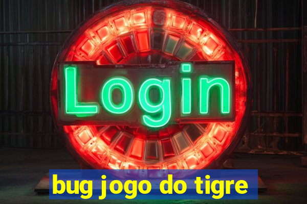 bug jogo do tigre